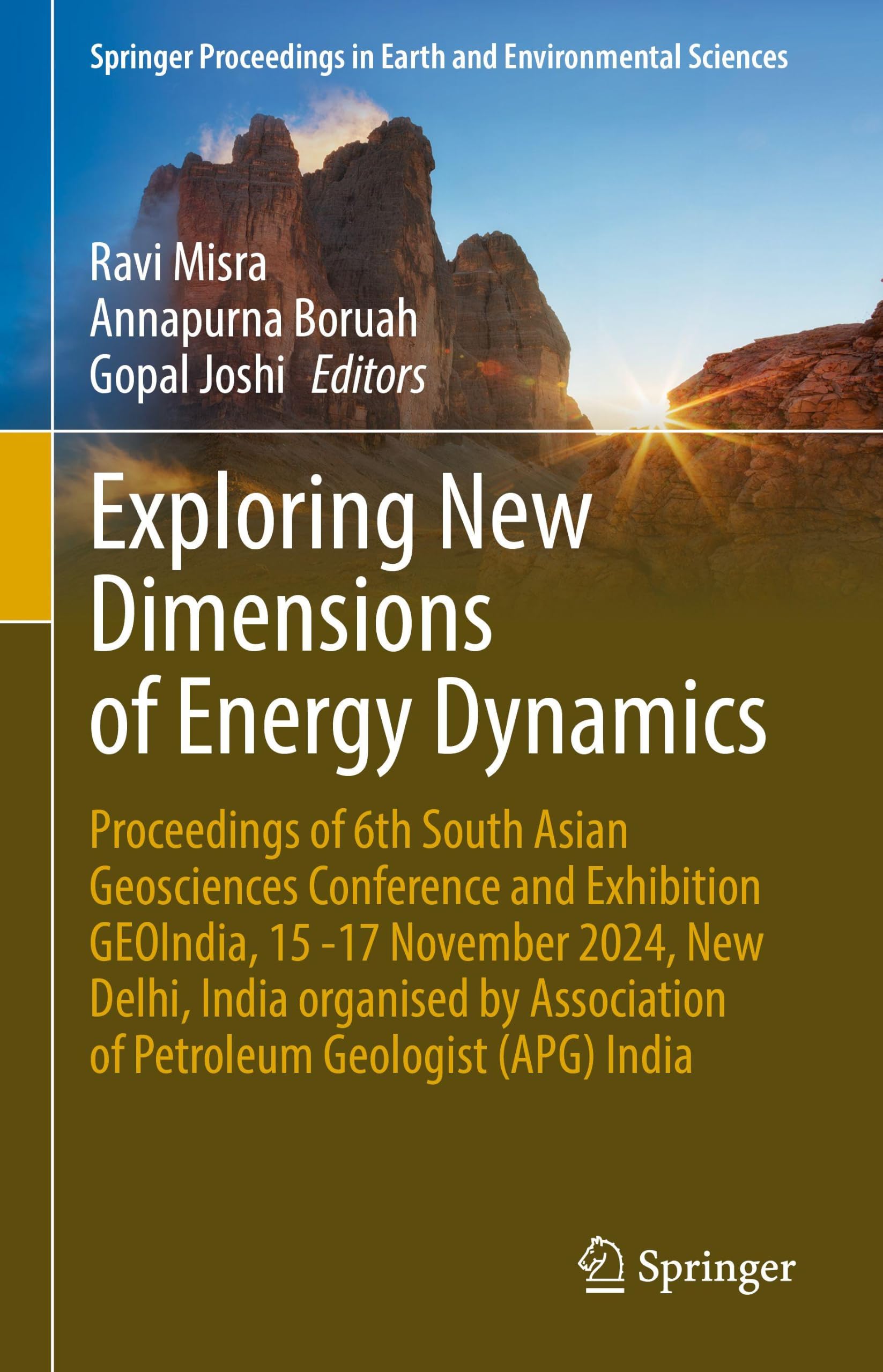 Exploring New Dimensions of Energy Dynamics: Proceedings of 6th South Asian Geosciences Conference and Exhibition GEOIndia, 15 -17 November 2024, New ... in Earth and Environmental Sciences)