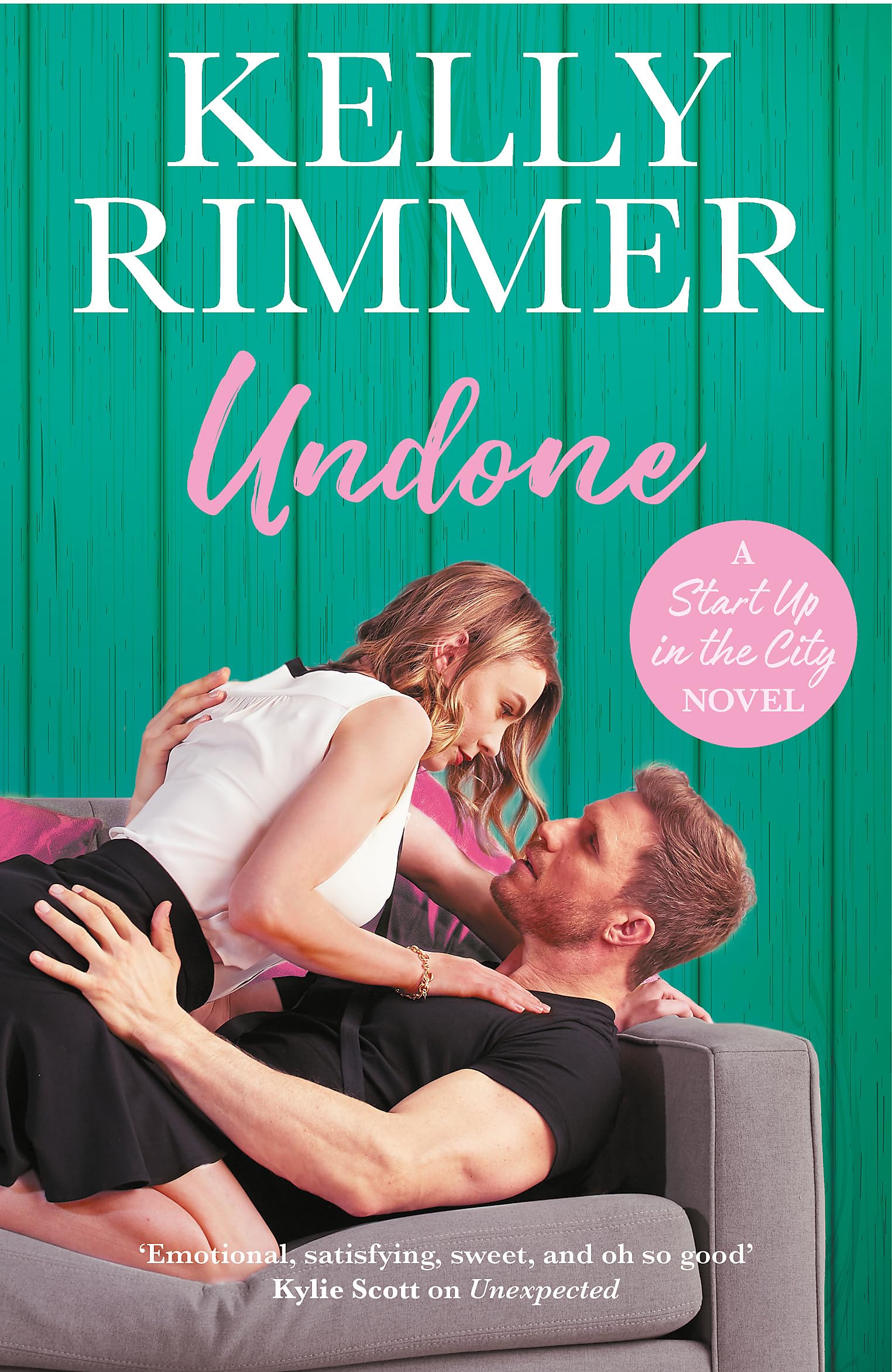 Undone A unputdownable, emotional love story by Kelly Rimmer (Paperback Book)