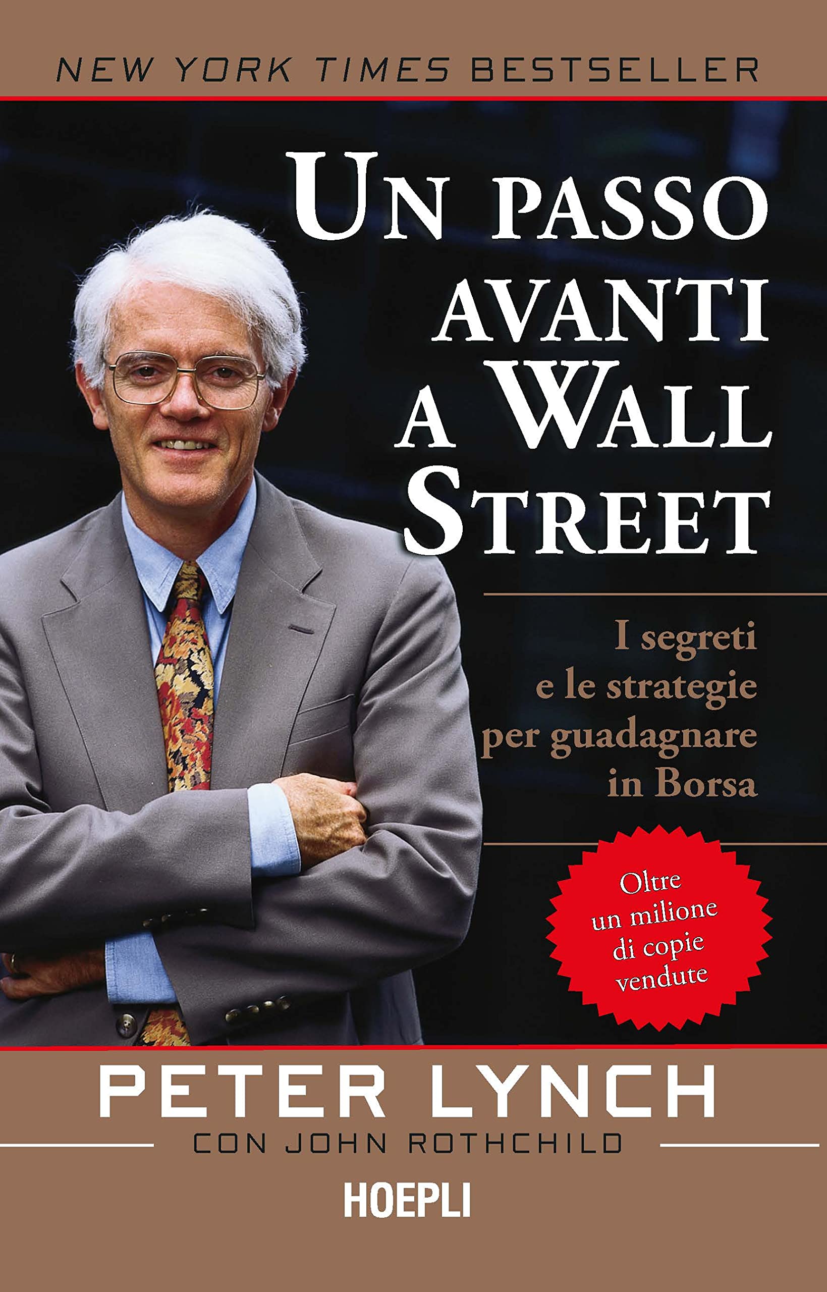 Un passo avanti a Wall Street. I segreti e le strategie per guadagnare in  borsa : Lynch, Peter, Rotchild, John, Piparo, Silvia: Amazon.it: Libri