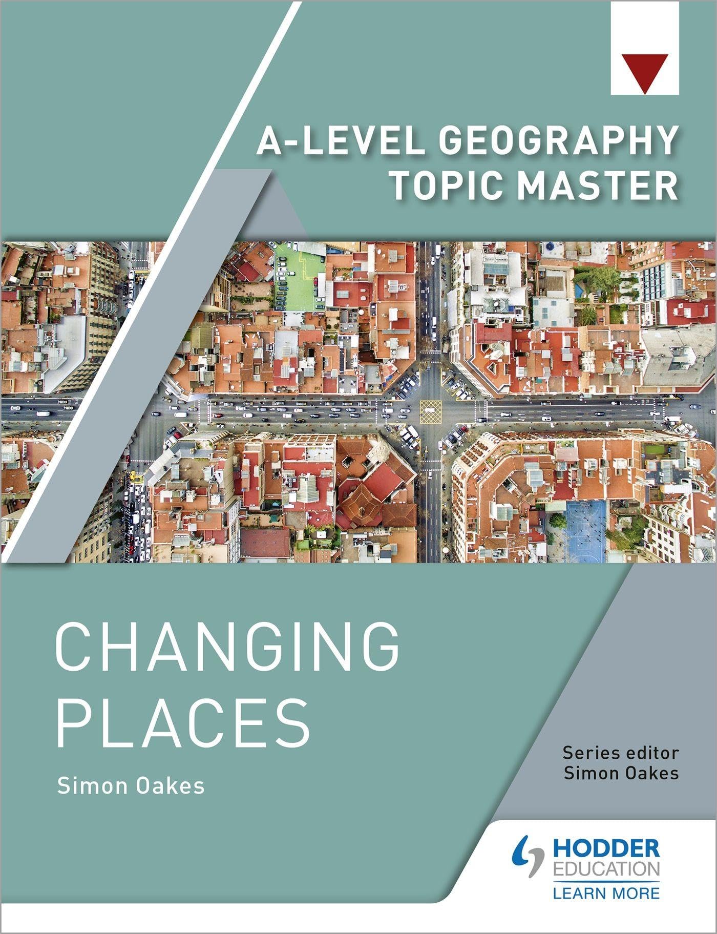 A-level Geography Topic Master: Changing Places by Simon Oakes PAPERBACK
