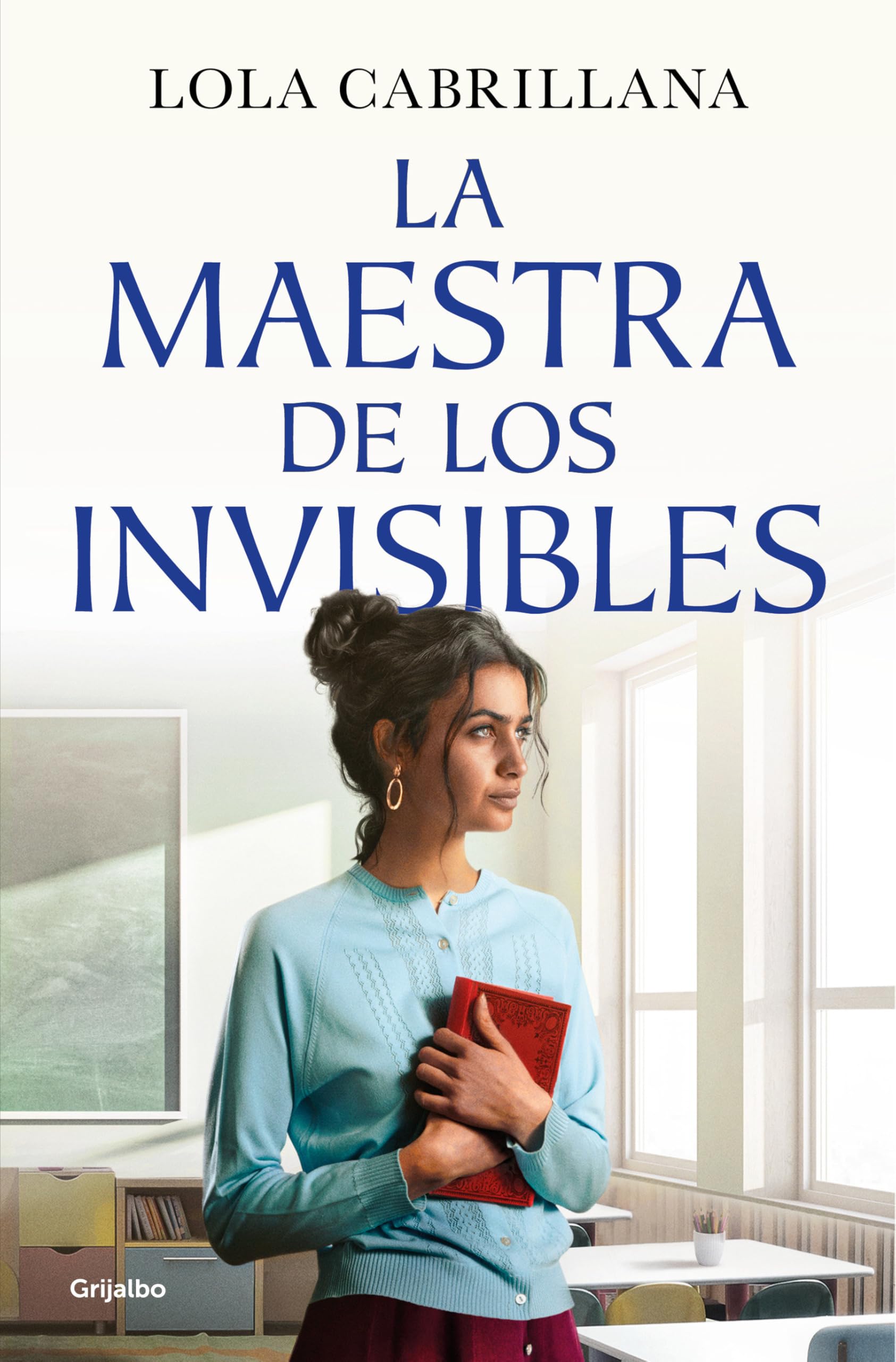 La maestra de los invisibles (Grijalbo Narrativa)