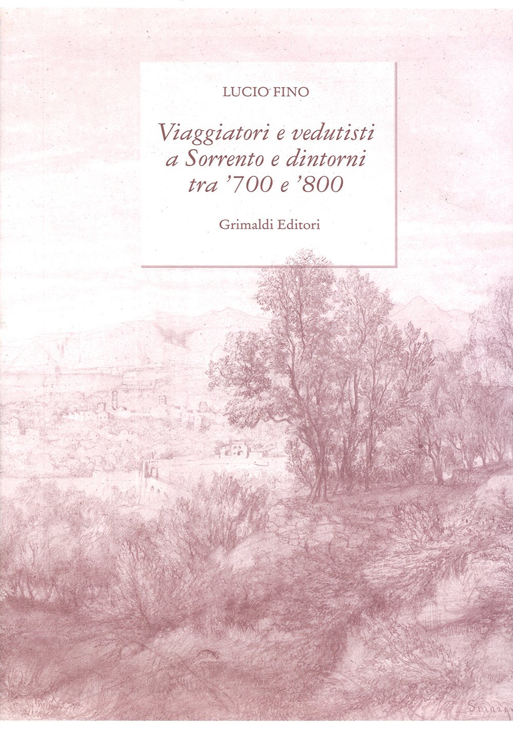 Viaggiatori e vedutisti a Sorrento histoire de la peinture italienne paysage 18e