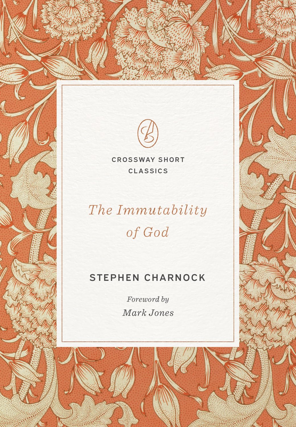 The Immutability of God (Crossway Short Classics)