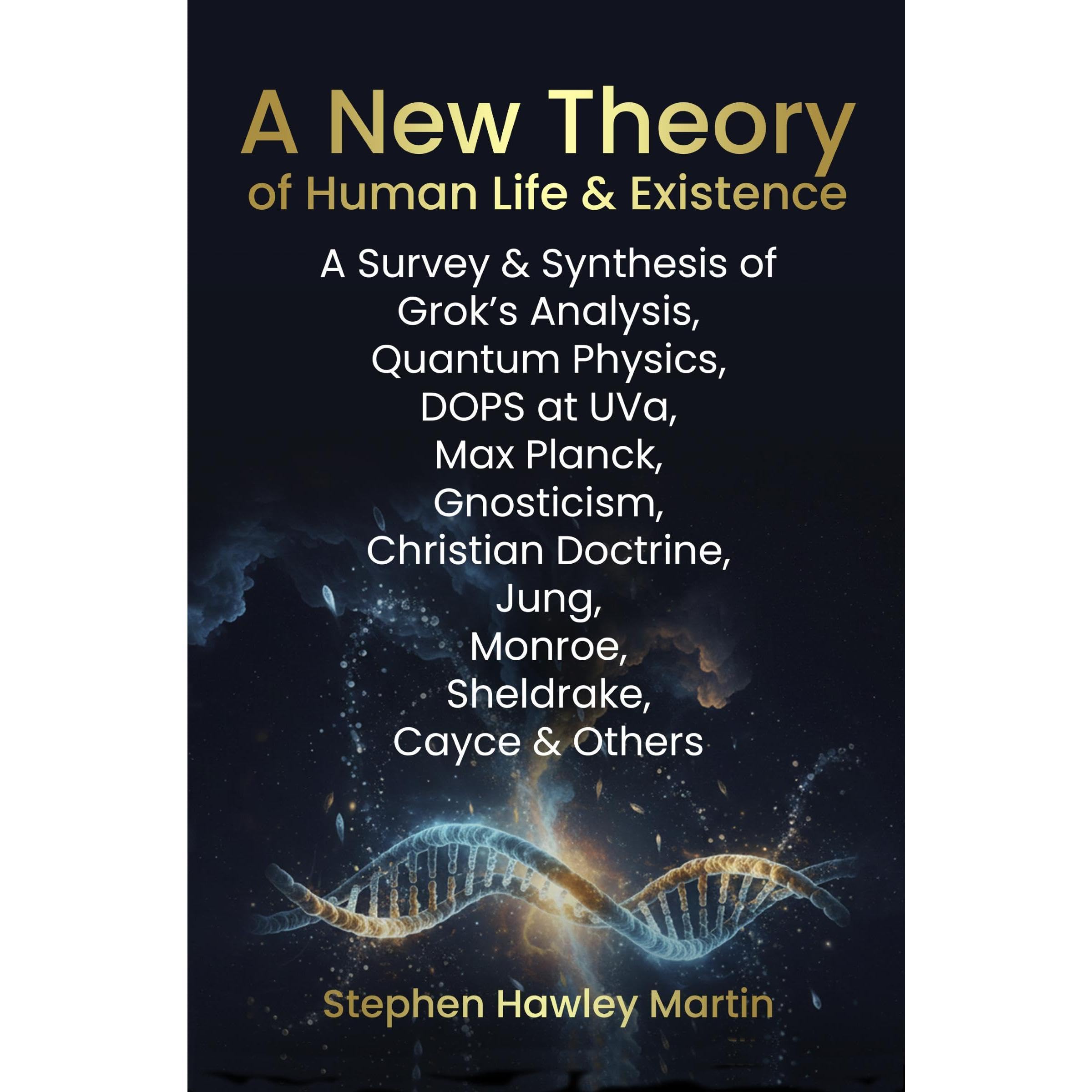 A New Theory of Human Life & Existence