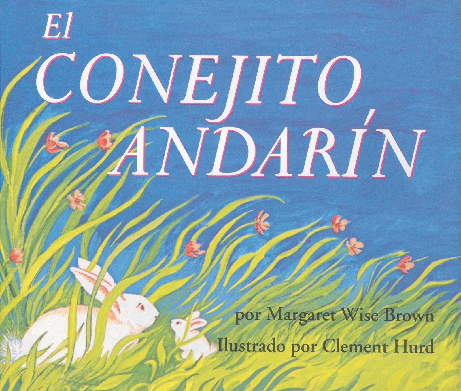The Runaway Bunny / El Conejito Andarin (Spanish Edition)