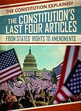 The Constitution's Last Four Articles: From States Rights to Amendments (Constitution Explained!)