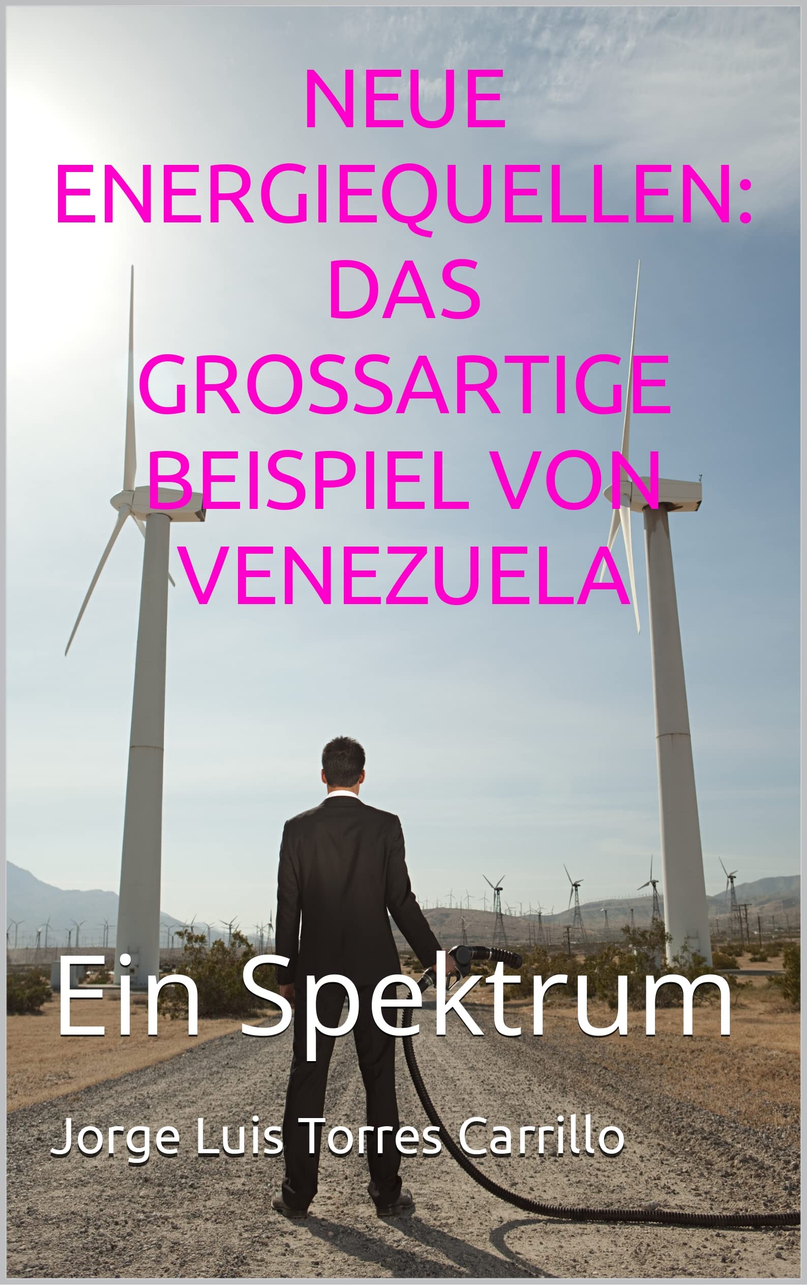 Neue Energiequellen: Das großartige Beispiel von Venezuela: Ein Spektrum