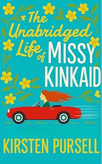 The Unabridged Life of Missy Kinkaid