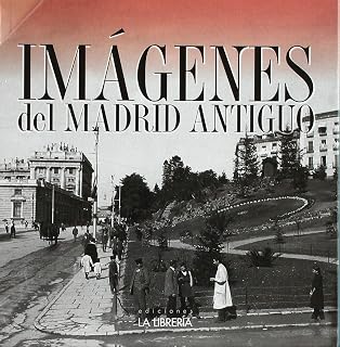 Imagenes del Madrid Antiguo