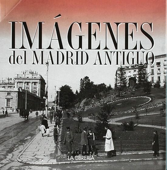 Imagenes del Madrid Antiguo