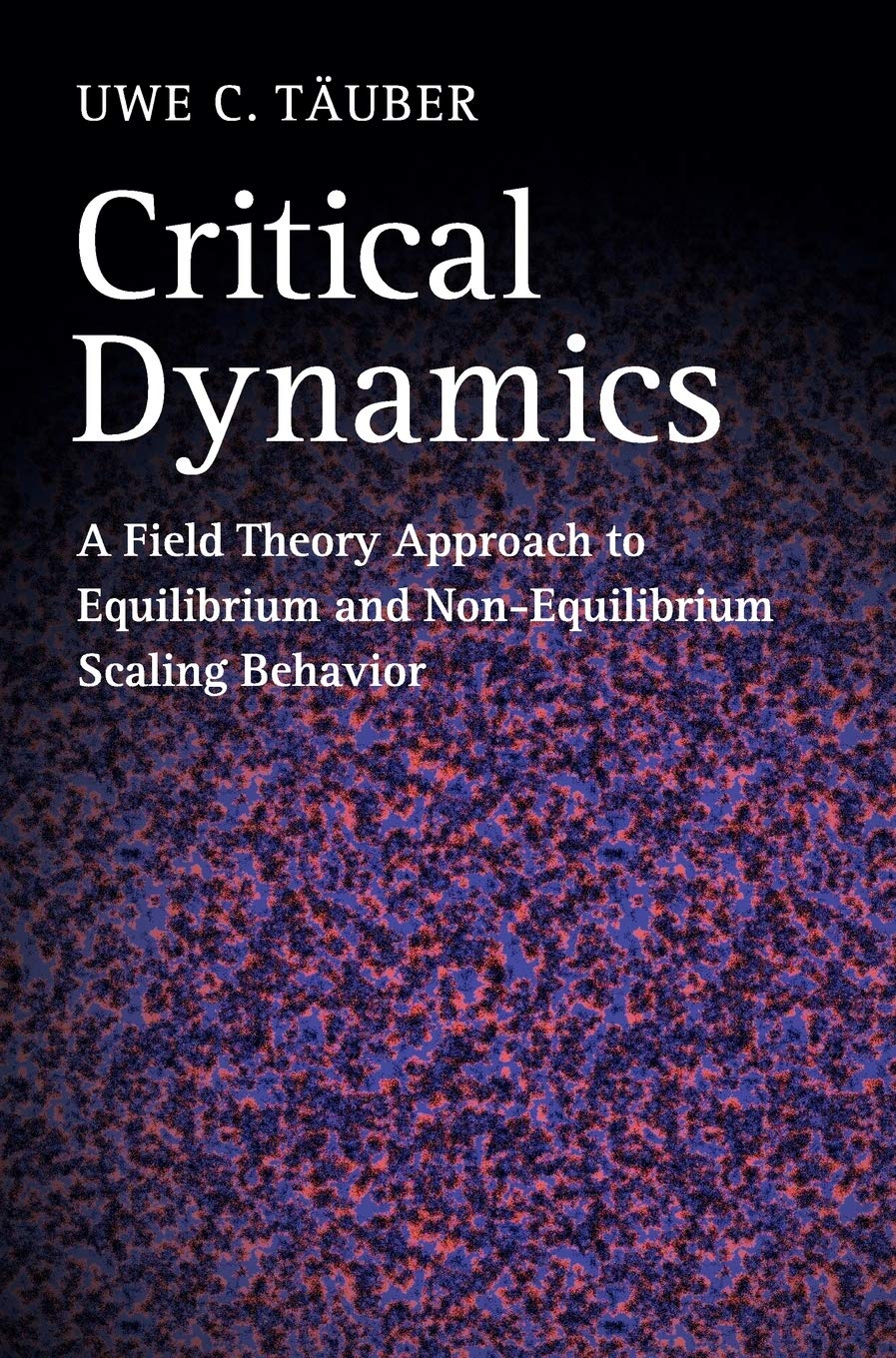Critical Dynamics Täuber Hardback Cambridge University Press 9780521842235