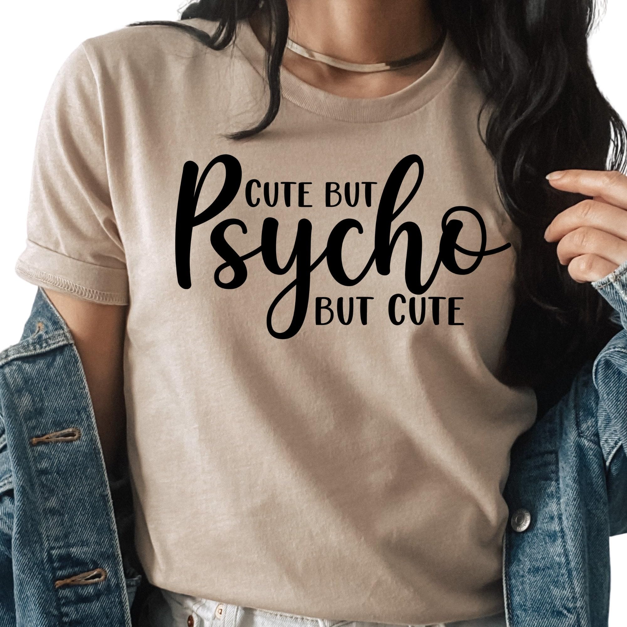Cute But Psycho Shirt Funny Psycho T-shirt Sarcastic Cute Tee T Shirt Tshirt Tee