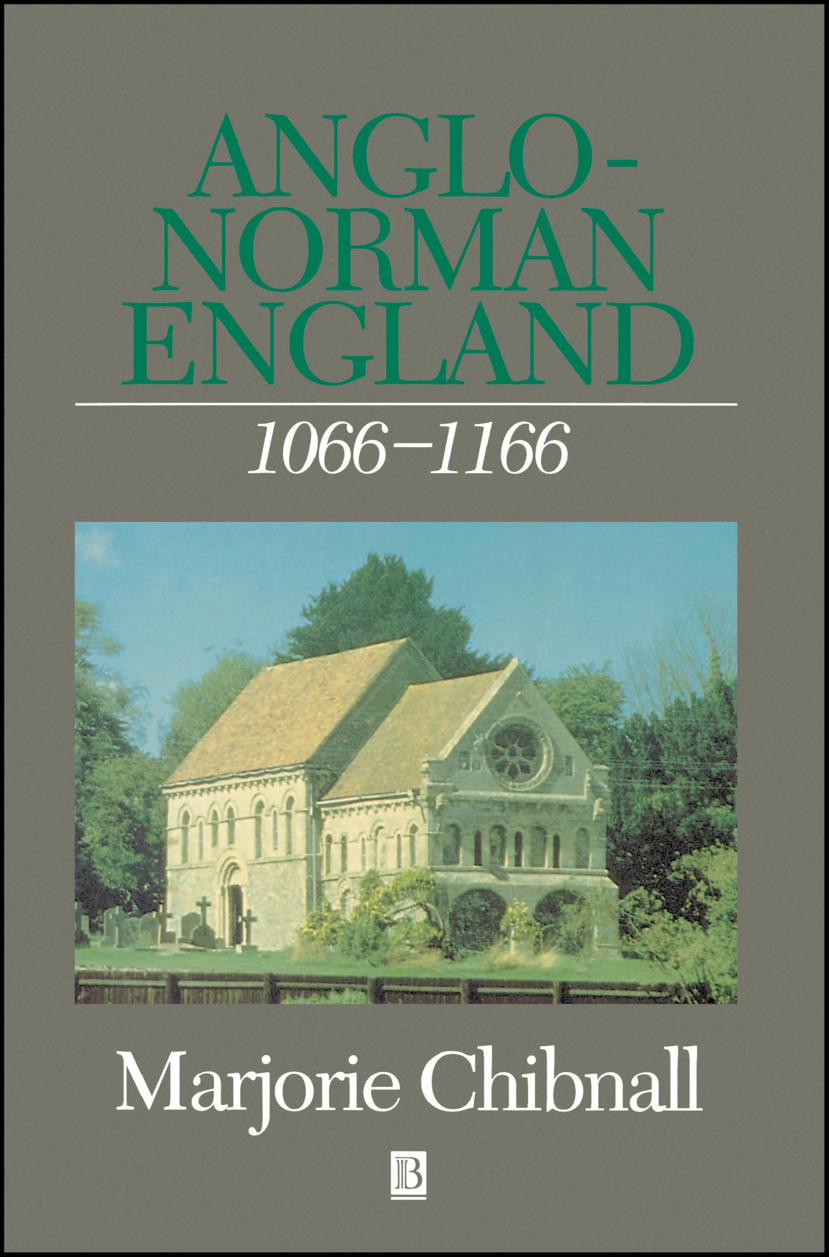 Anglo-Norman England 1066-1166 (History of Medieval Britain)
