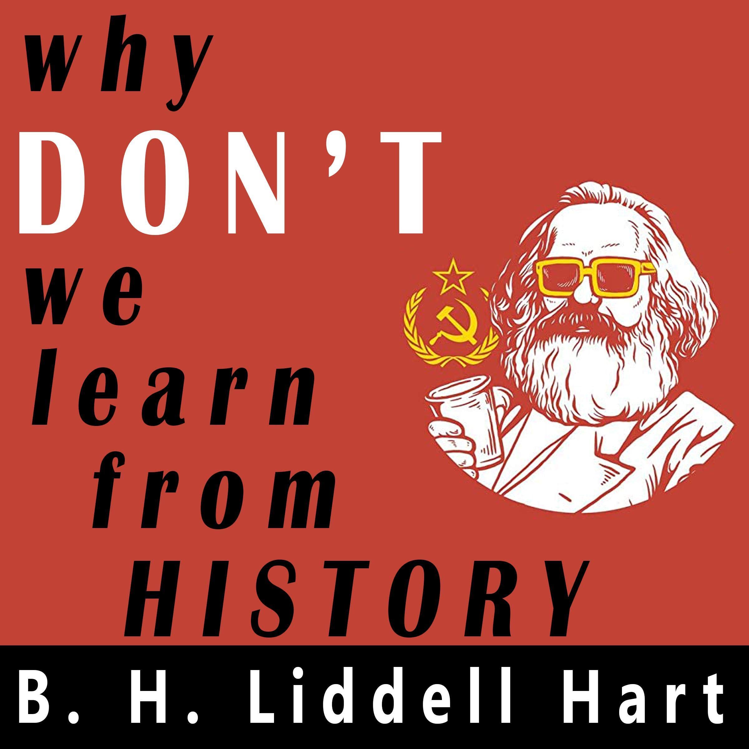 Why Don't We Learn from History