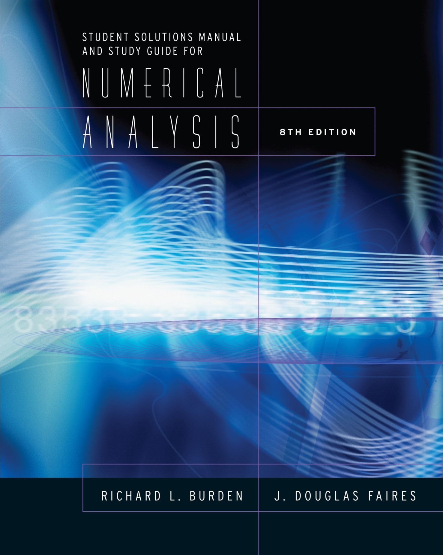 Student Solutions Manual and Study Guide for Burden/Faires' Numerical Analysis 8th Edition