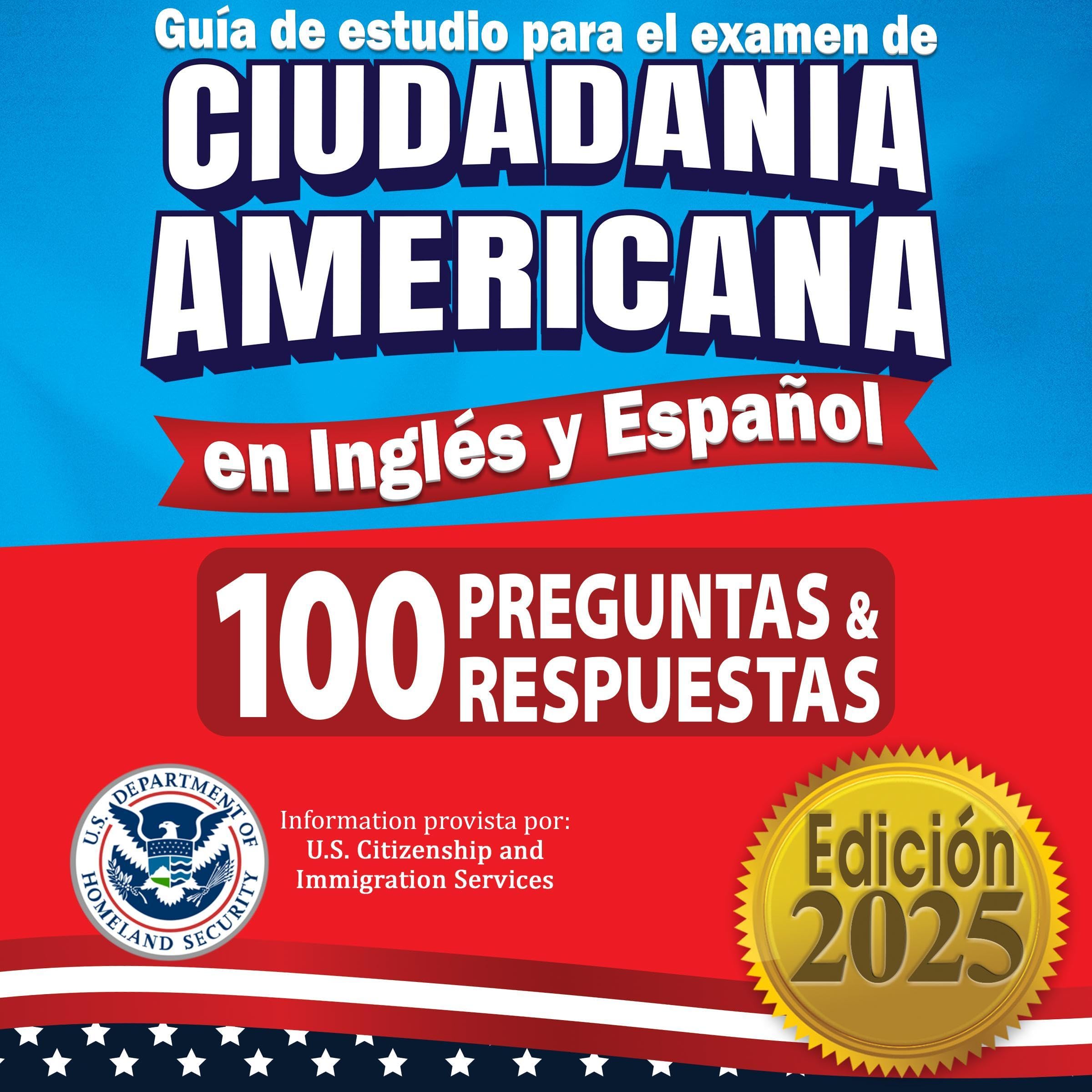 Cover art for Guía de Estudio para el examen de Ciudadanía Americana - 100 Preguntas & Respuestas [US Citizenship Test Study Guide - 100 Questions & Answers]