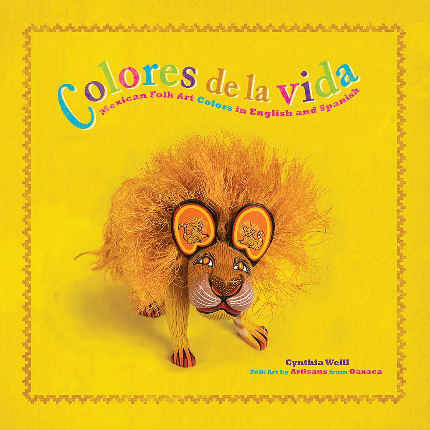 Colores de la vida: Mexican Folk Art Colors in English and Spanish (English and Spanish Edition)      Hardcover – Picture Book, January 1, 2011