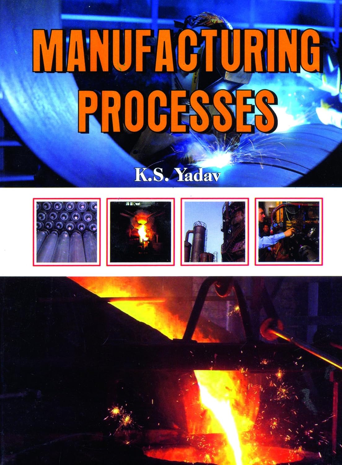 Manufacturing Processes: Yadav: 9788190722469: Amazon.com: Books