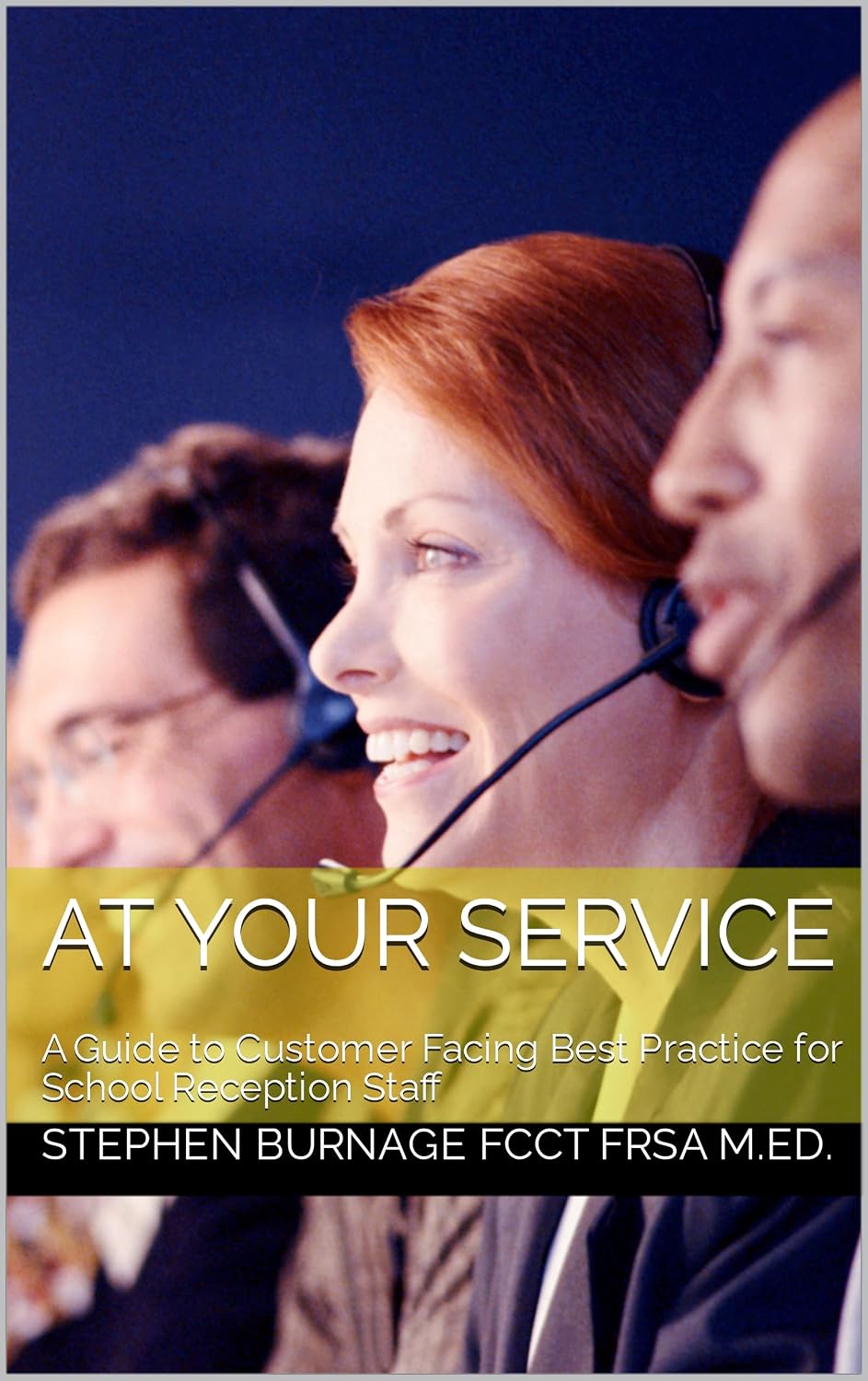 At Your Service: A Guide to Customer Facing Best Practice for School Reception Staff (Building Excellence in International Schools: A Leadership and Development Series)