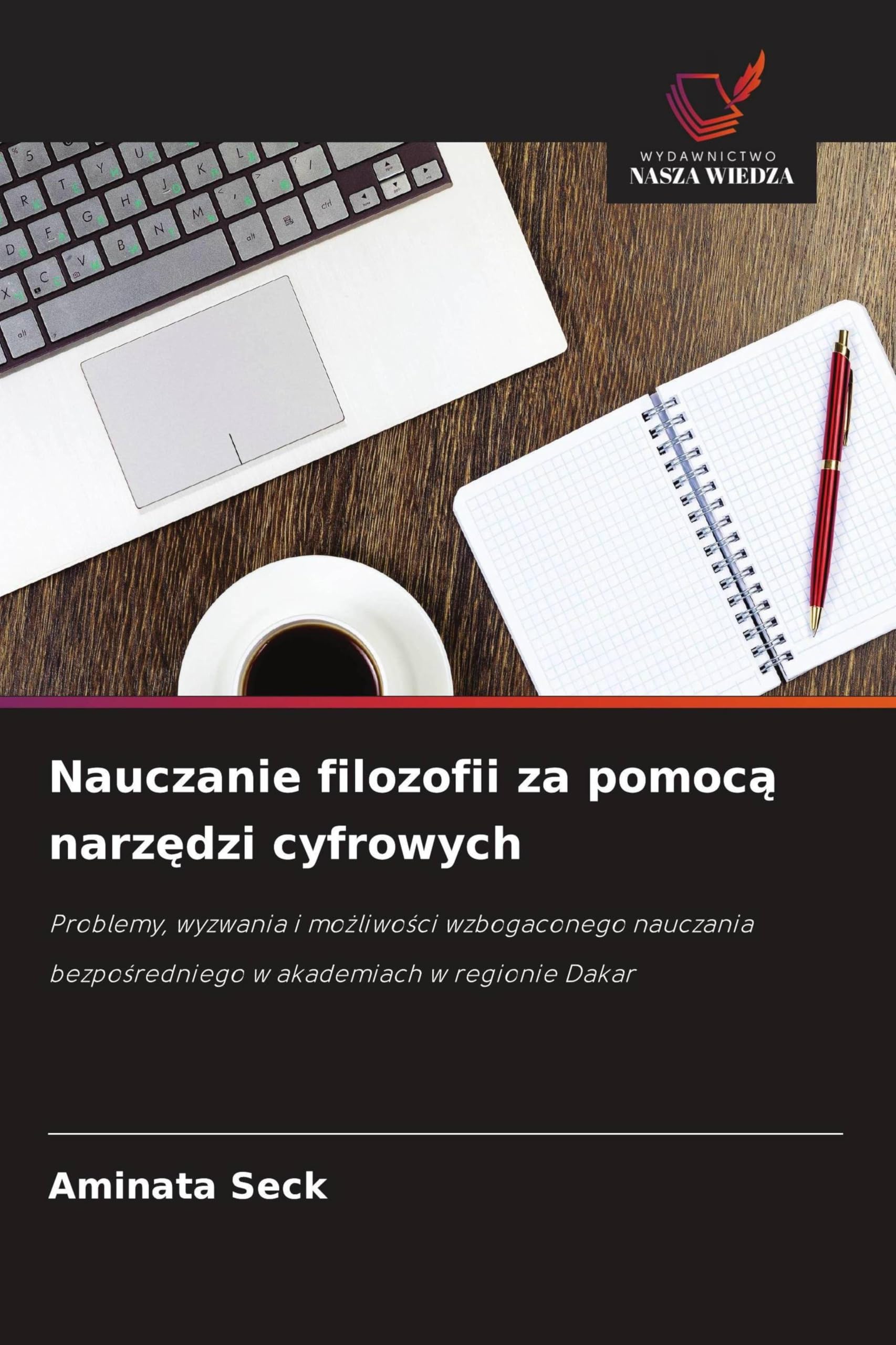 Nauczanie filozofii za pomoc¿ narz¿dzi cyfrowych: Problemy, wyzwania i mo¿liwo¿ci wzbogaconego nauczania bezpo¿redniego w akademiach w regionie Dakar