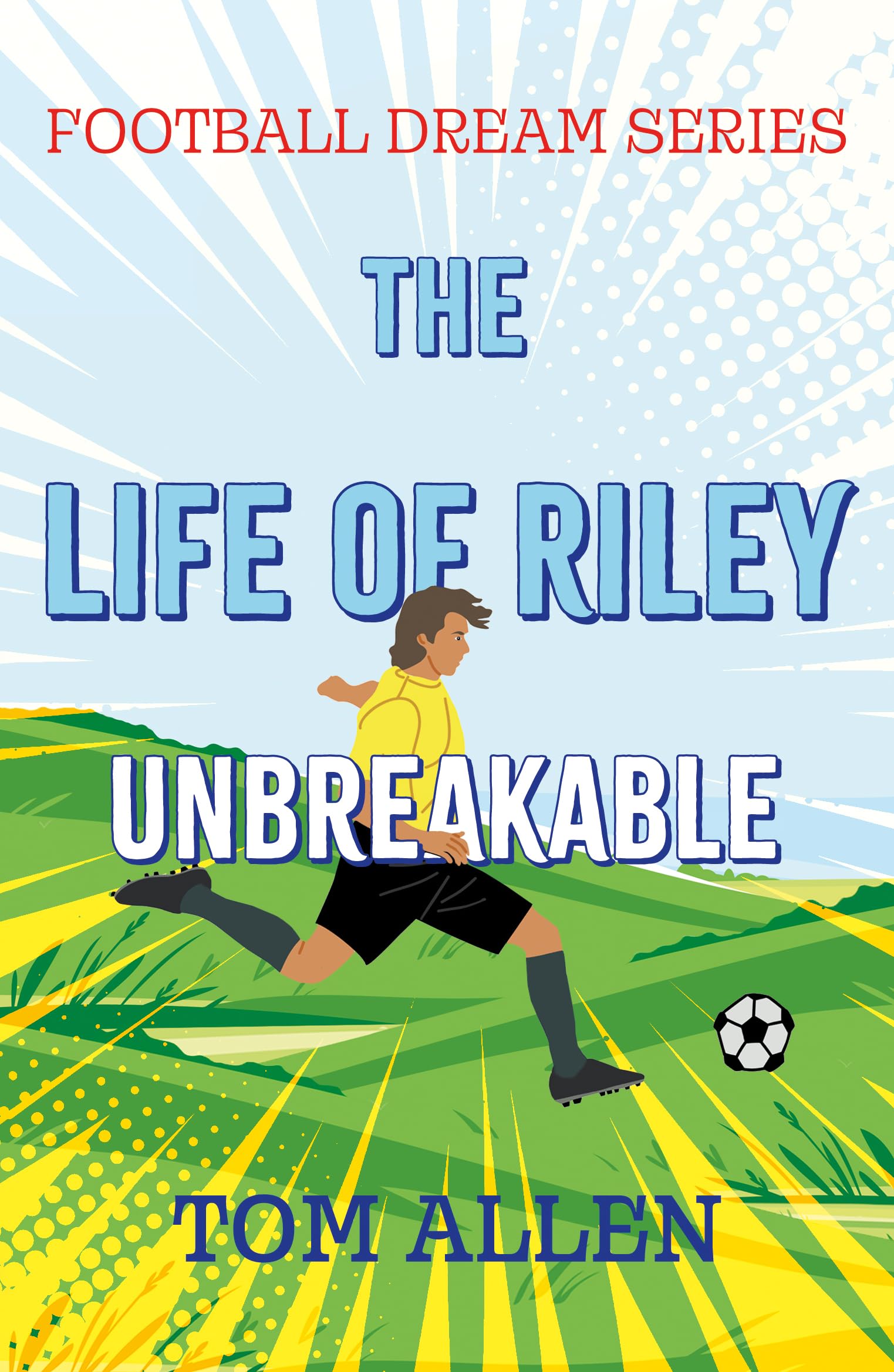 The Life of Riley - Unbreakable (Football Dream Series)