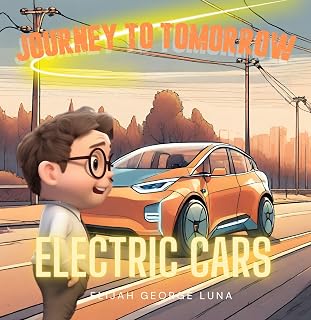 Journey To Tomorrow : Electric Cars: How Things Work Book for Kids (STEM) (Journey To Tomorrow : Kids Reading About Technology)