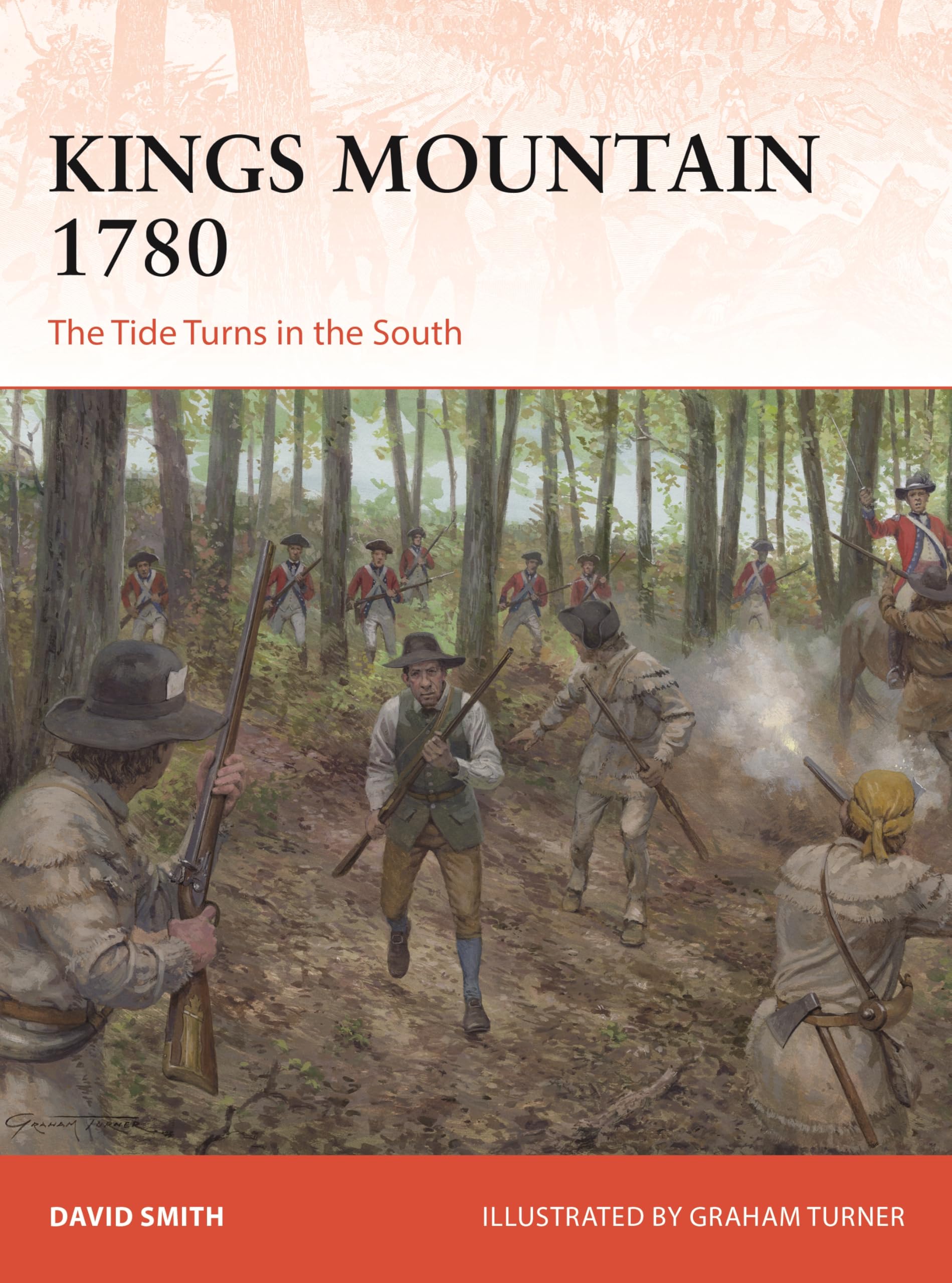 Kings Mountain 1780: The Tide Turns in the South by David Smith
