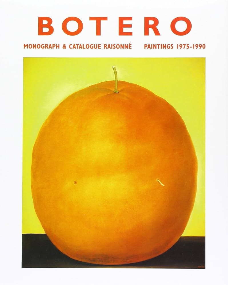 Fernando Botero: Monograph & Catalogue Raisonne Paintings 1975