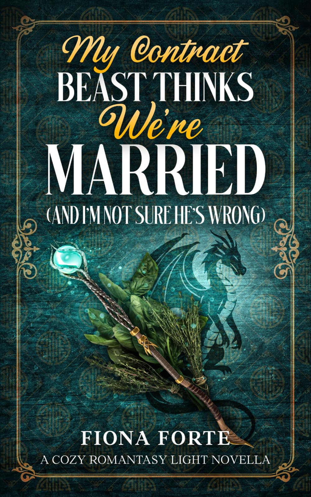 My Contract Beast Thinks We’re Married (And I’m Not Sure He’s Wrong): A cozy romantasy light novella (Tales of Mytherra)