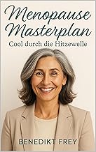 Menopause Masterplan: Cool durch die Hitzewelle
