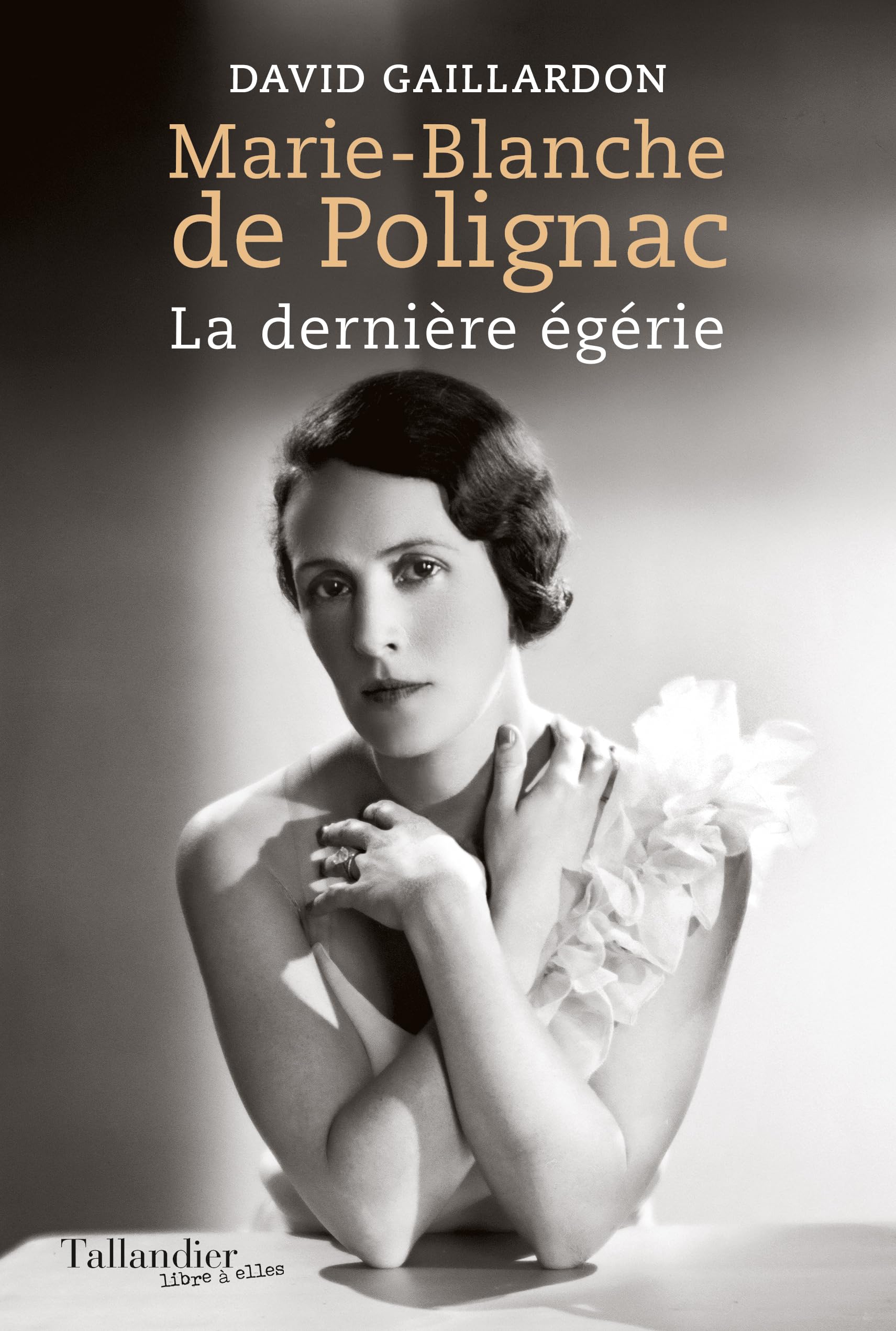 Marie-Blanche de Polignac: La dernière égérie