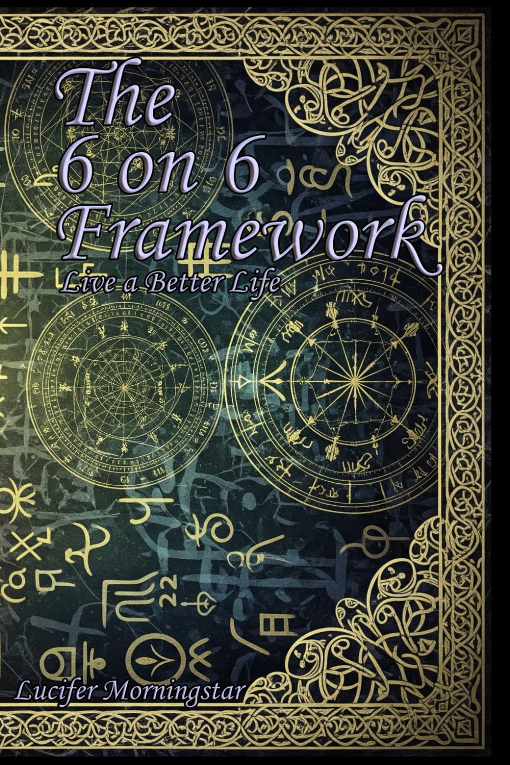The 6on6 Framework: Live a Better Life