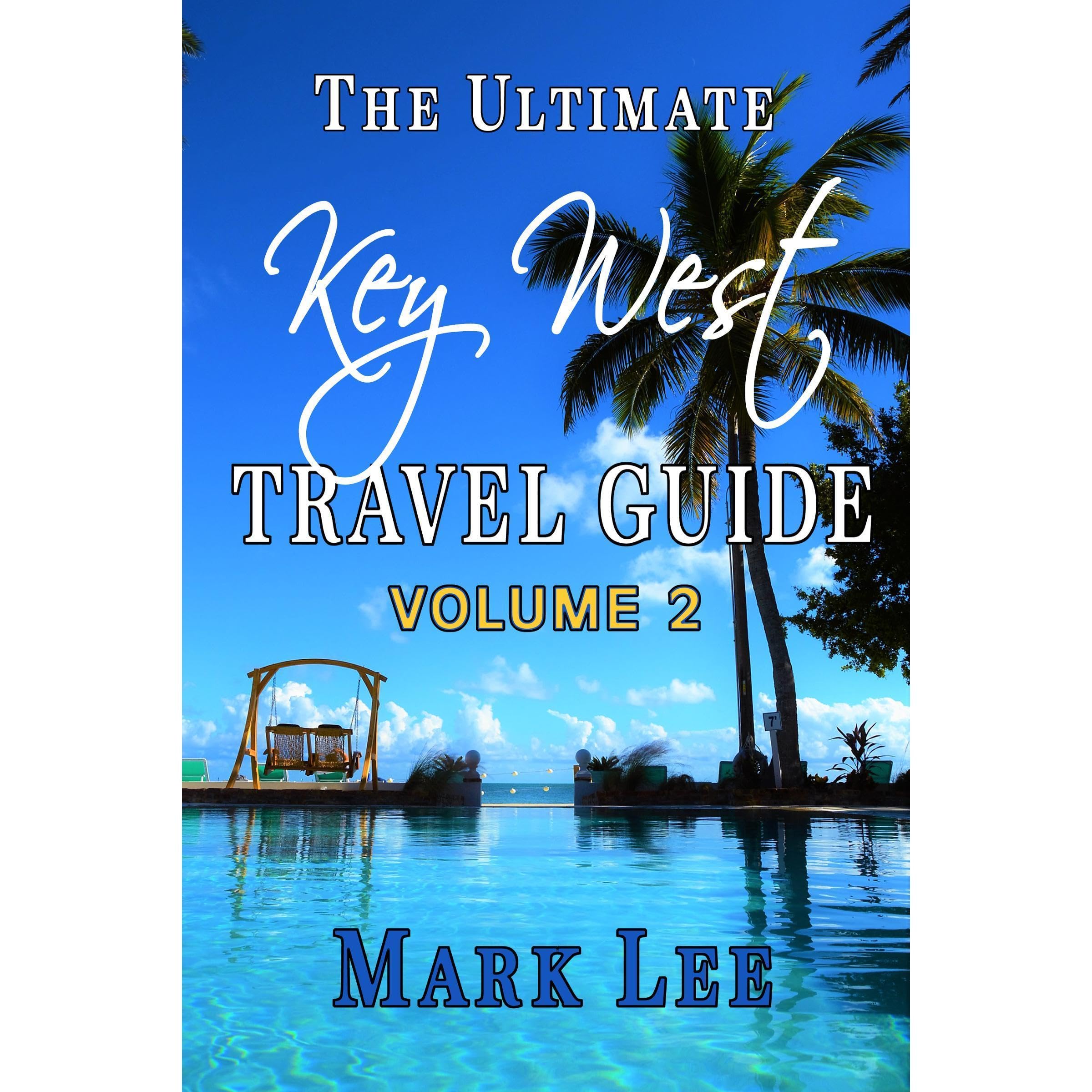 The Ultimate Travel Guide to Key West