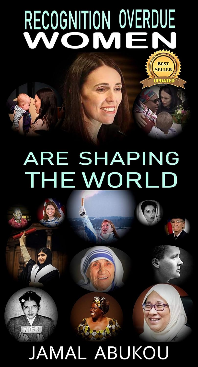 Recognition Overdue - Women Are Shaping The World: Women contribution to Science, Technology, Politics, and to Humanity - Women Liberation Movements improving Women Rights (True World Leaders Series)