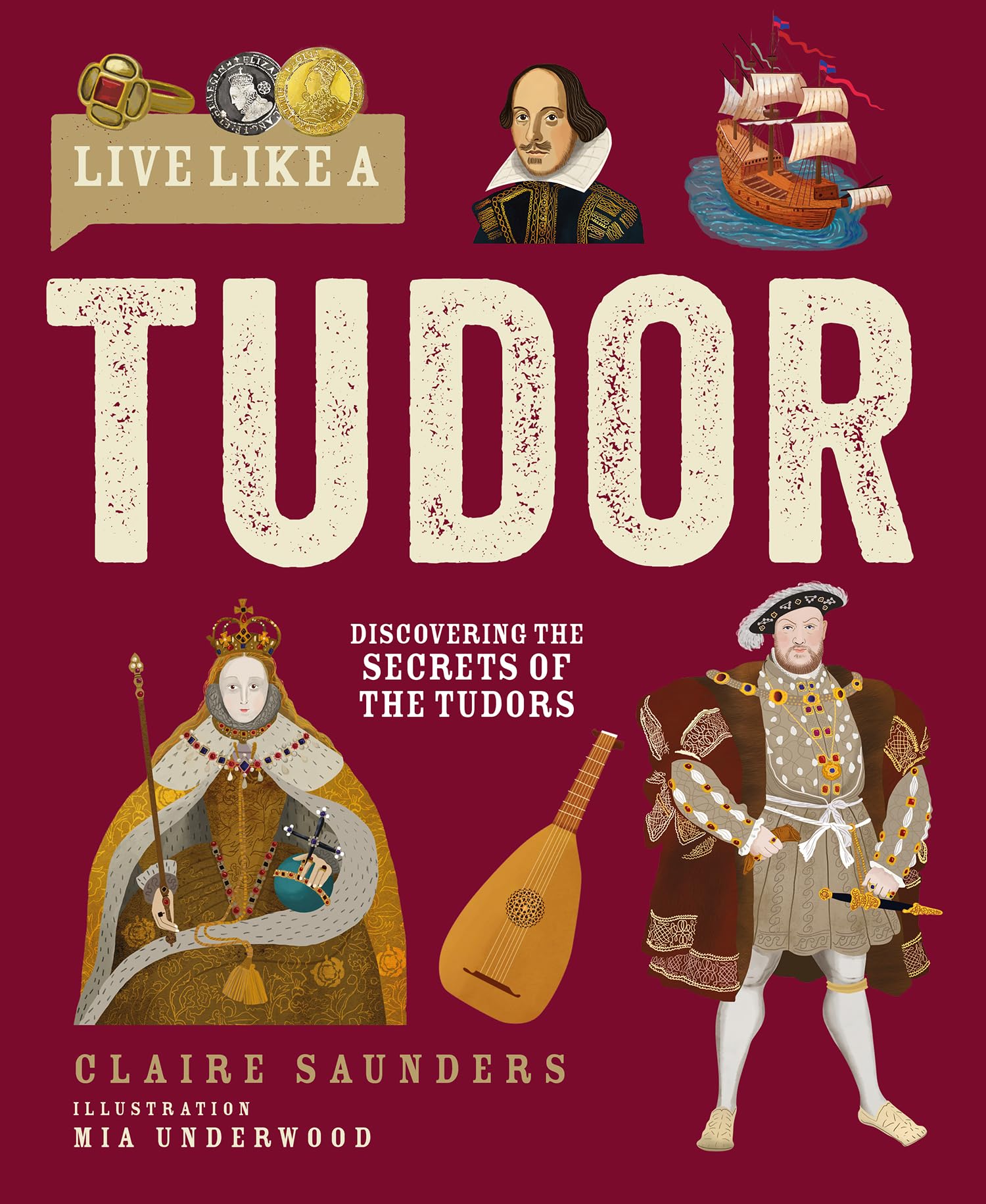 Live Like A Tudor: Discovering the Secrets of the Tudors