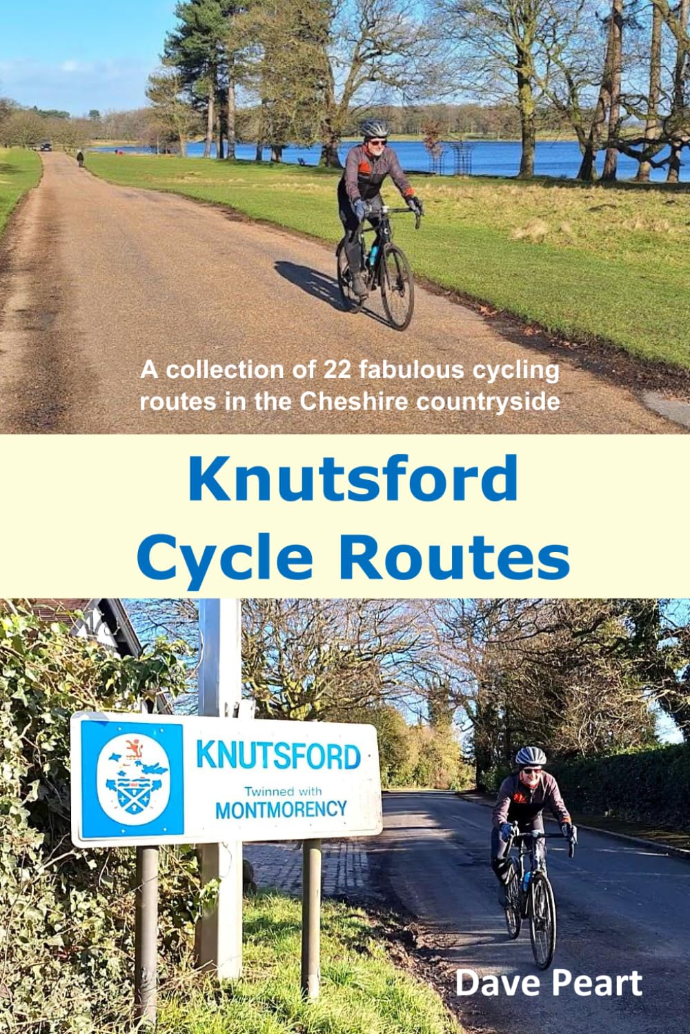 Knutsford Cycle Routes: A collection of 22 fabulous cycling routes in the Cheshire countryside