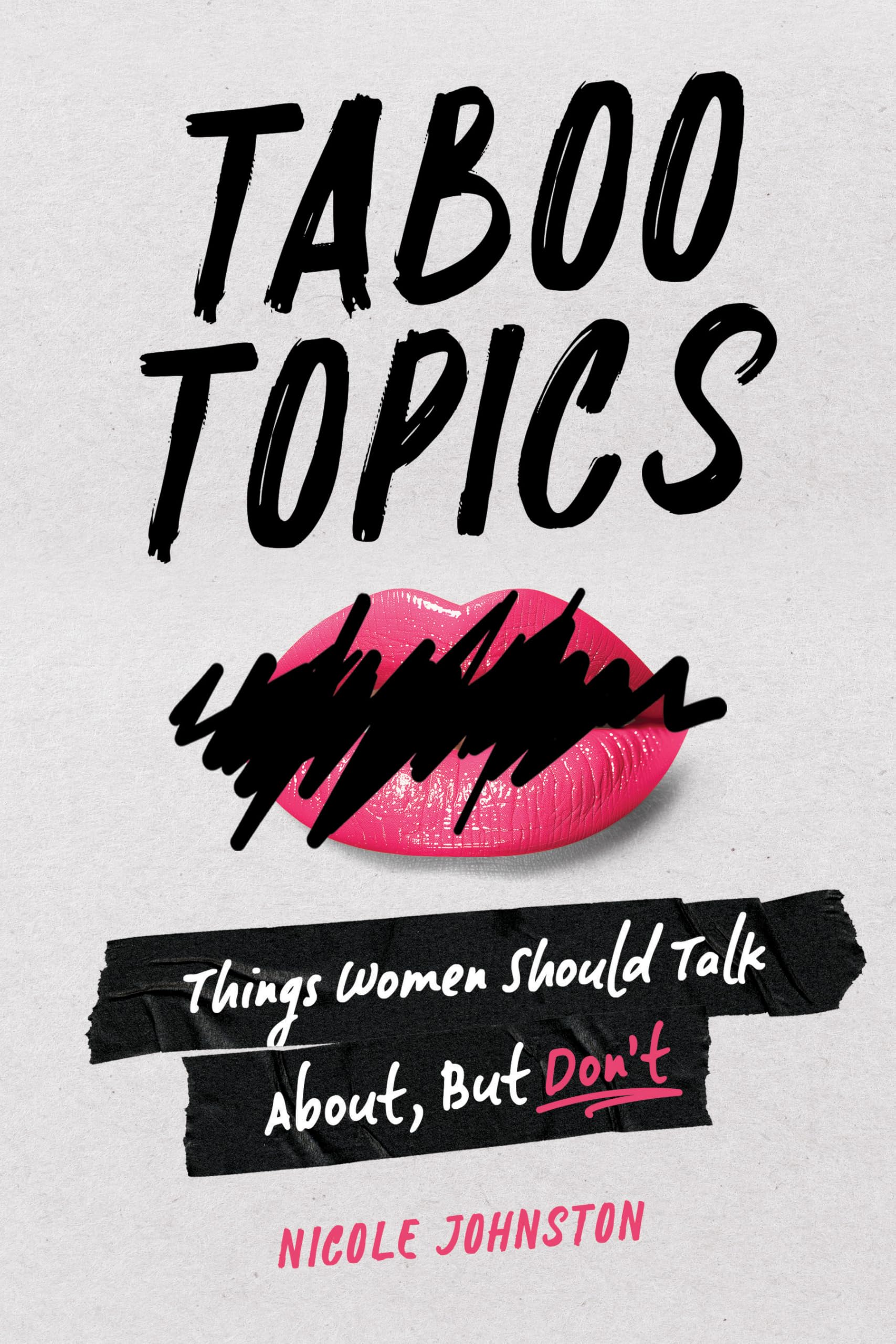 Taboo Topics: Things Women Should Talk About, But Don't