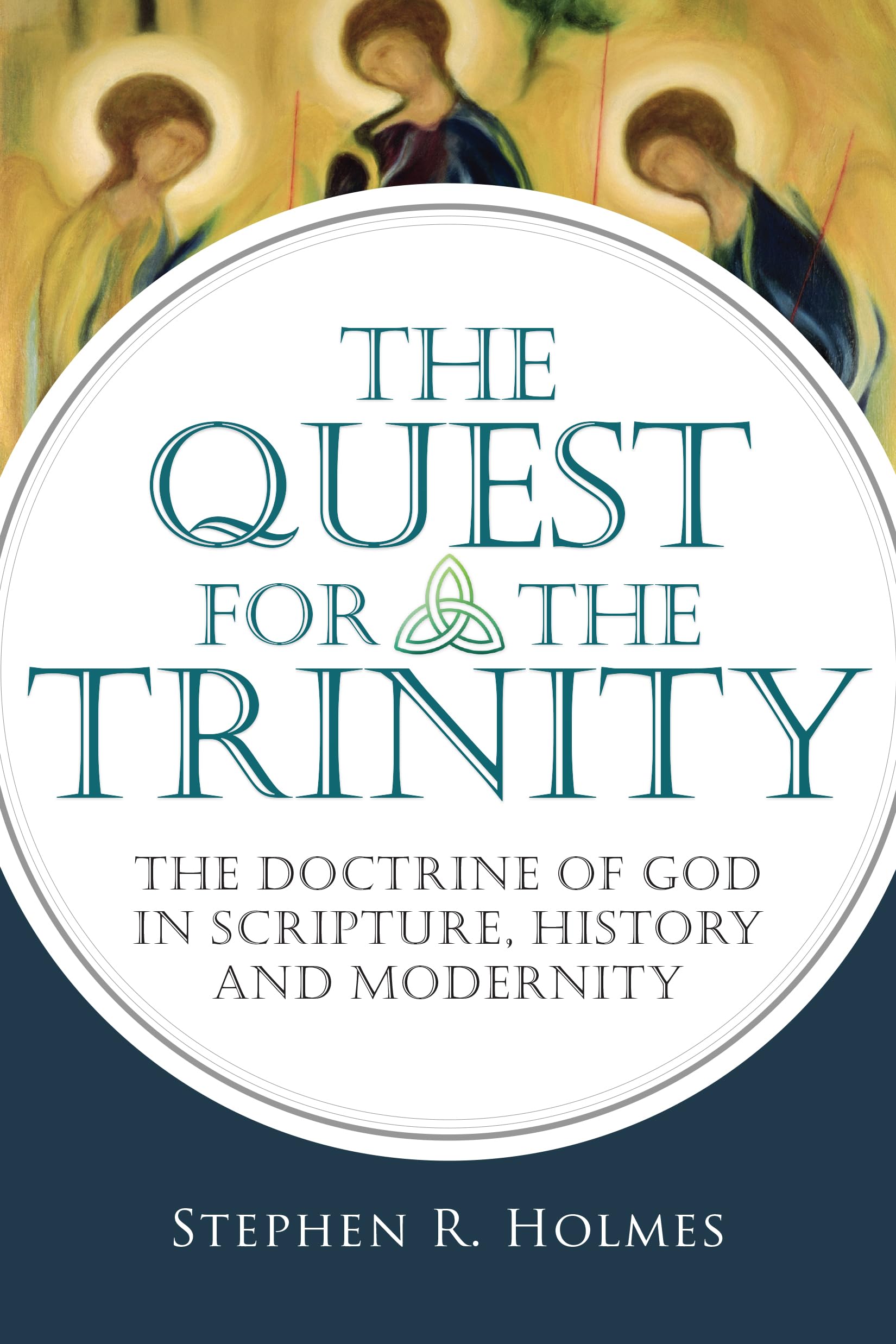 The Quest for the Trinity: The Doctrine of God in Scripture