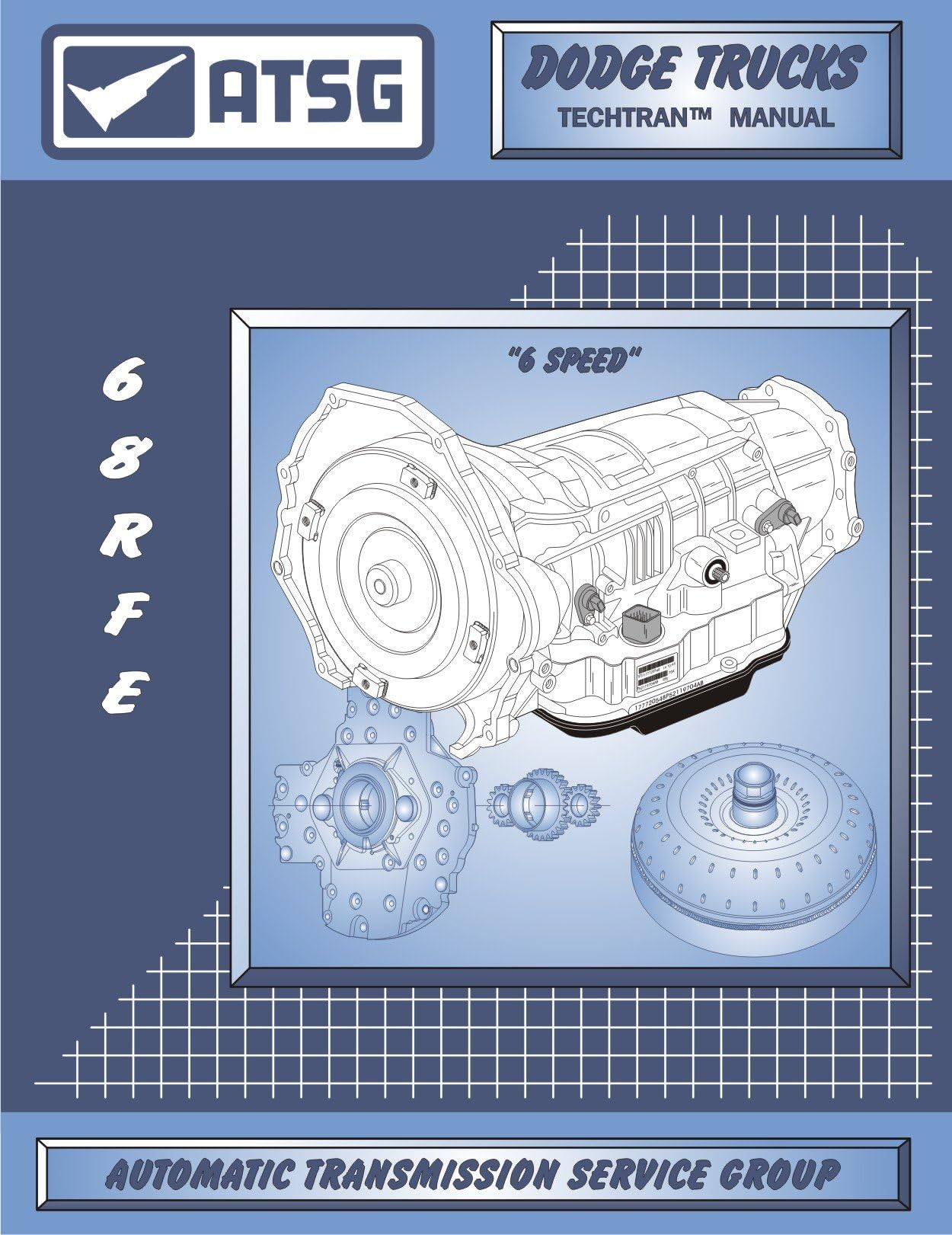 ATSG Dodge Trucks 68RFE Techtran Transmission Rebuild Manual (2006 & Up) Paperback – January 1, 2011