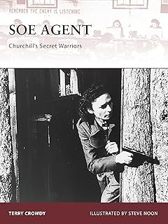 SOE Agent: Churchill’s Secret Warriors (Warrior, 133)
