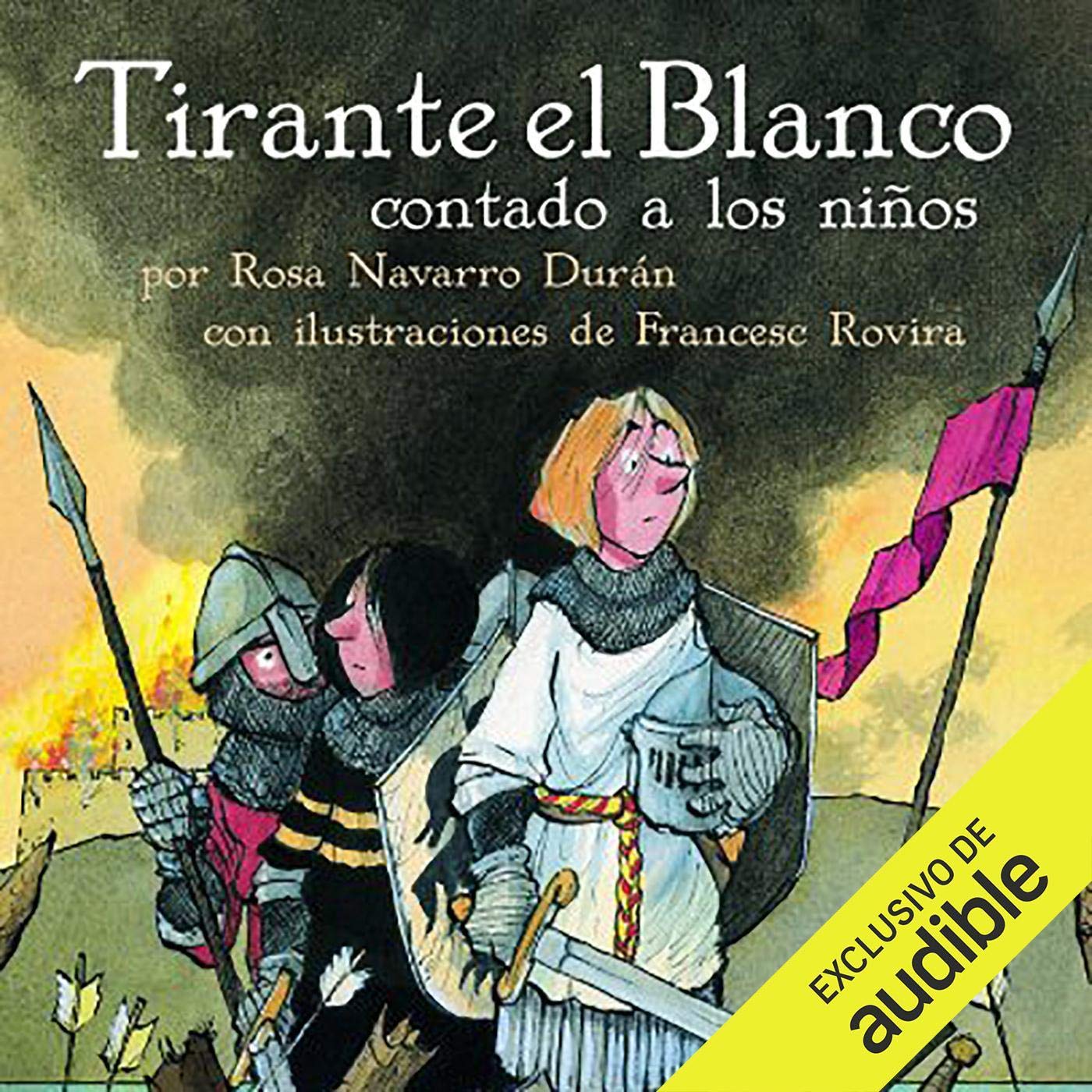 Tirante el Blanco Contado a Los Niños [Tirante the White Knight Told for Children]