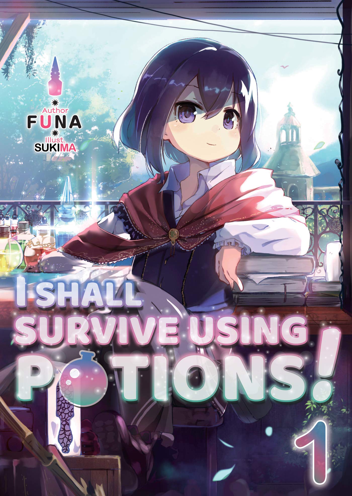 I Shall Survive Using Potions! Volume 1 (Light Novel) (I SHALL SURVIVE USING POTIONS LIGHT NOVEL SC)