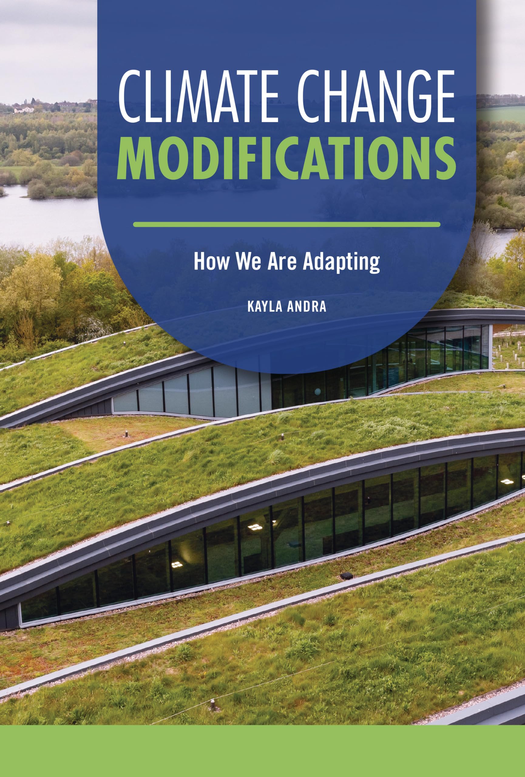 Climate Change Modifications: How We Are Adapting (Focus on Climate Change)