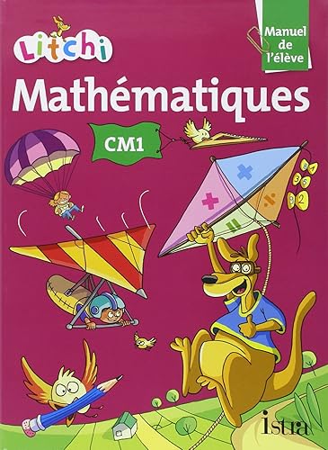 Litchi Mathématiques CM1 - Manuel élève - Ed. 2014