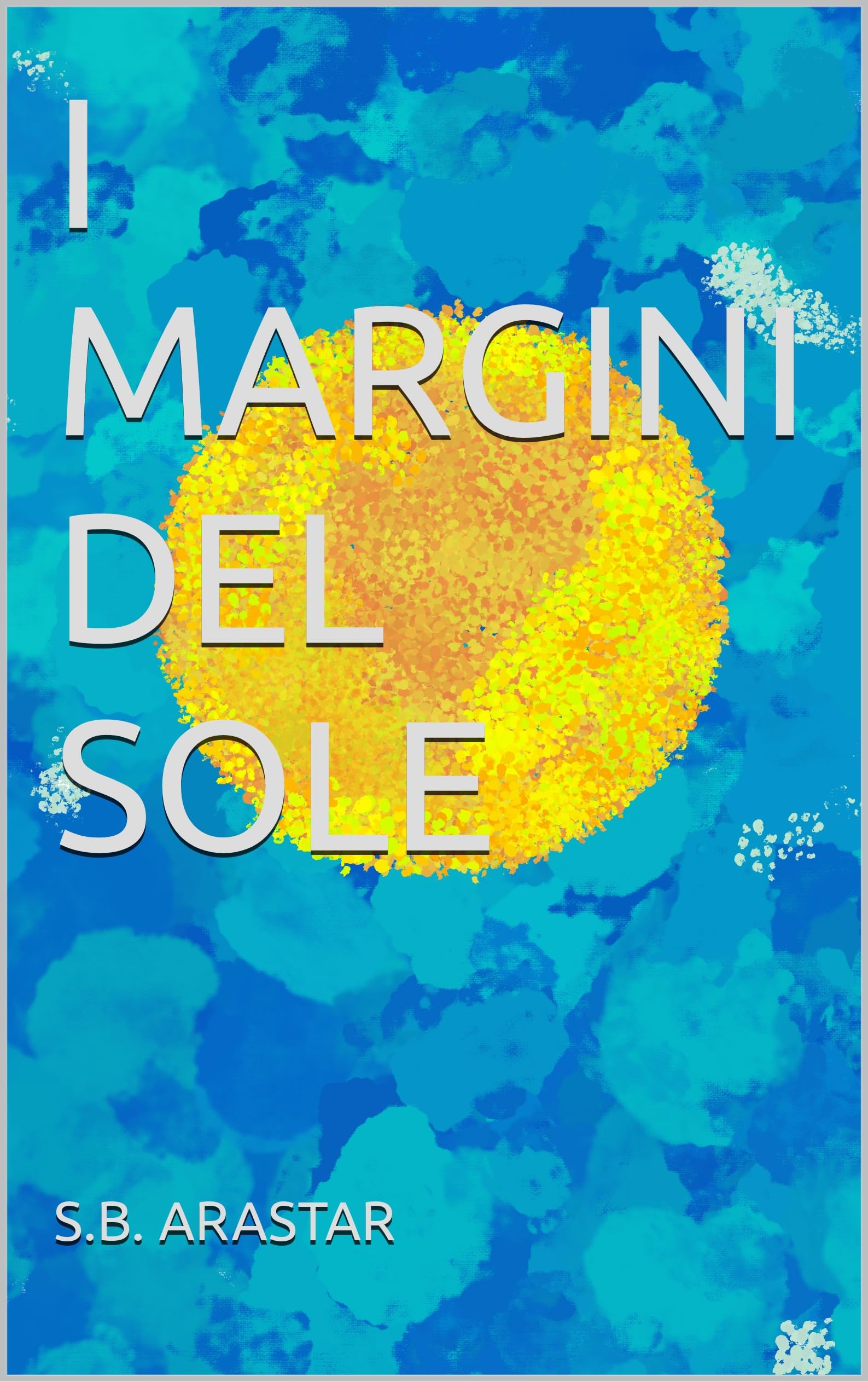 I MARGINI DEL SOLE (Italian Edition)