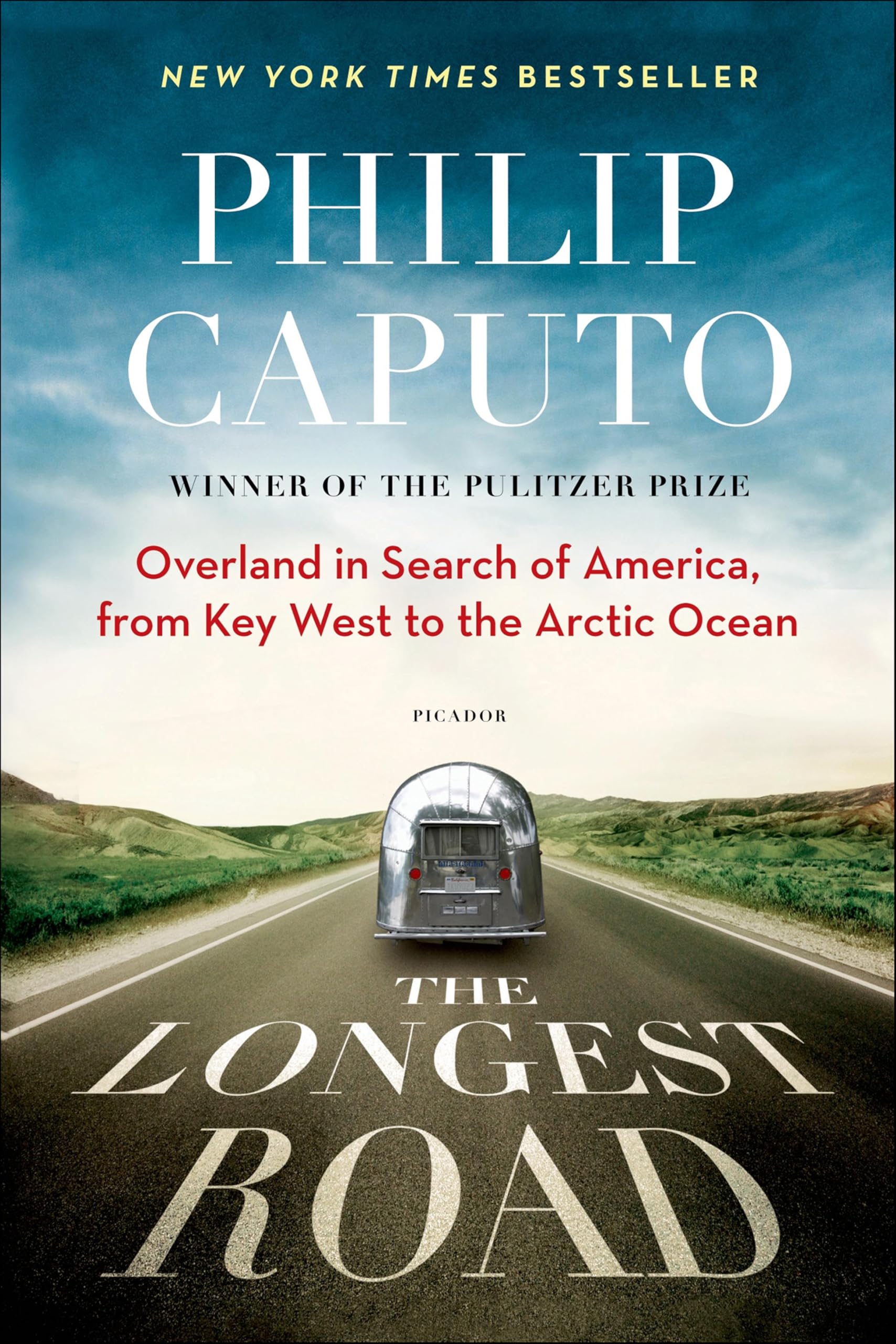 The Longest Road: Overland in Search of America, from Key West to the Arctic Ocean