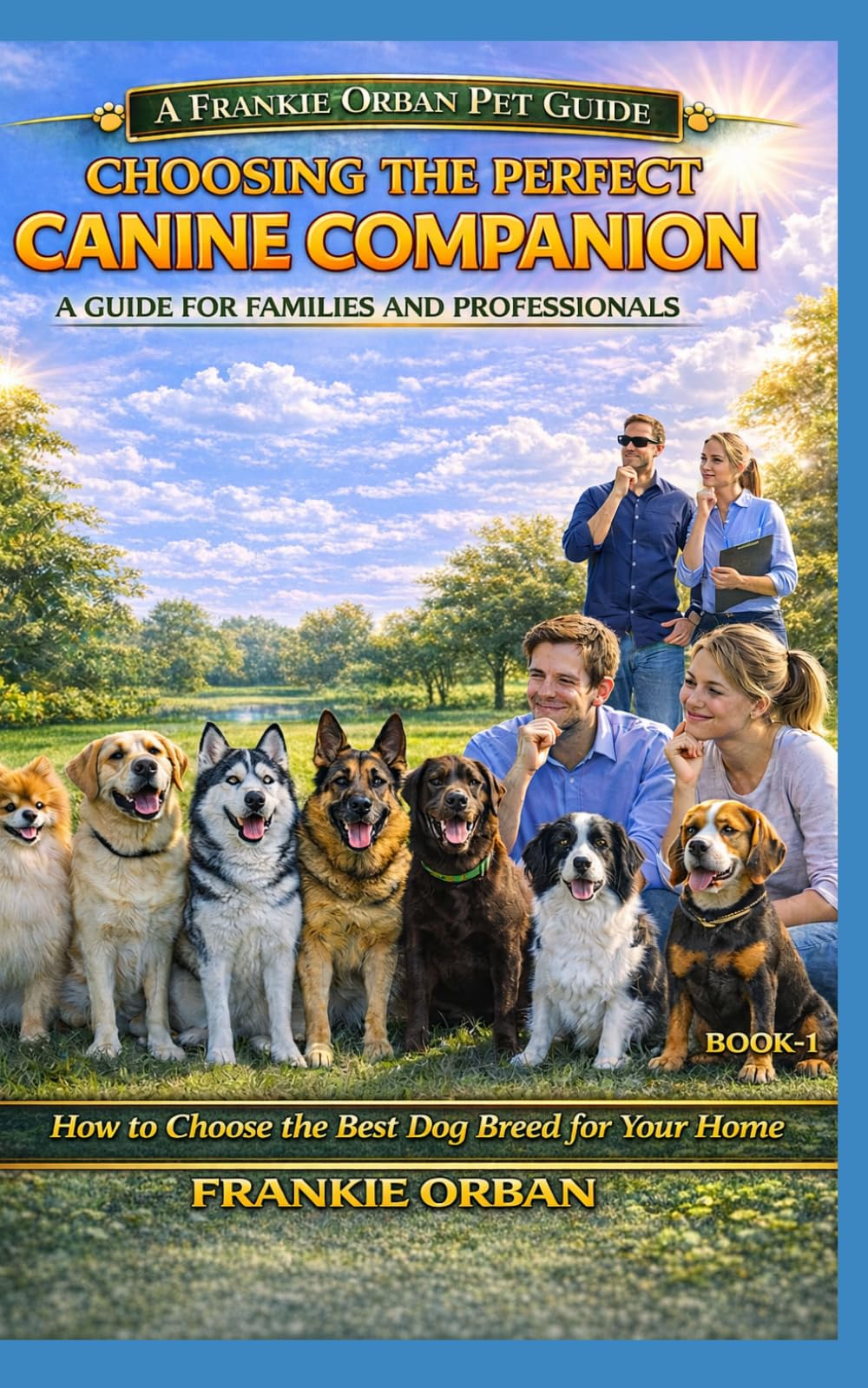 CHOOSING THE PERFECT CANINE COMPANION: A GUIDE FOR FAMILIES AND PROFESSIONALS: A GUIDE FOR FAMILIES AND PROFESSIONALS (Companion Animal Behavior)