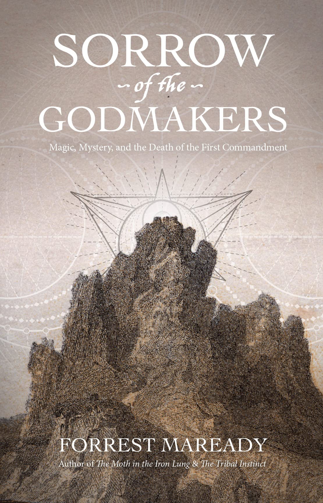 Sorrow of the Godmakers: Magic, Mystery, and the Death of the First Commandment