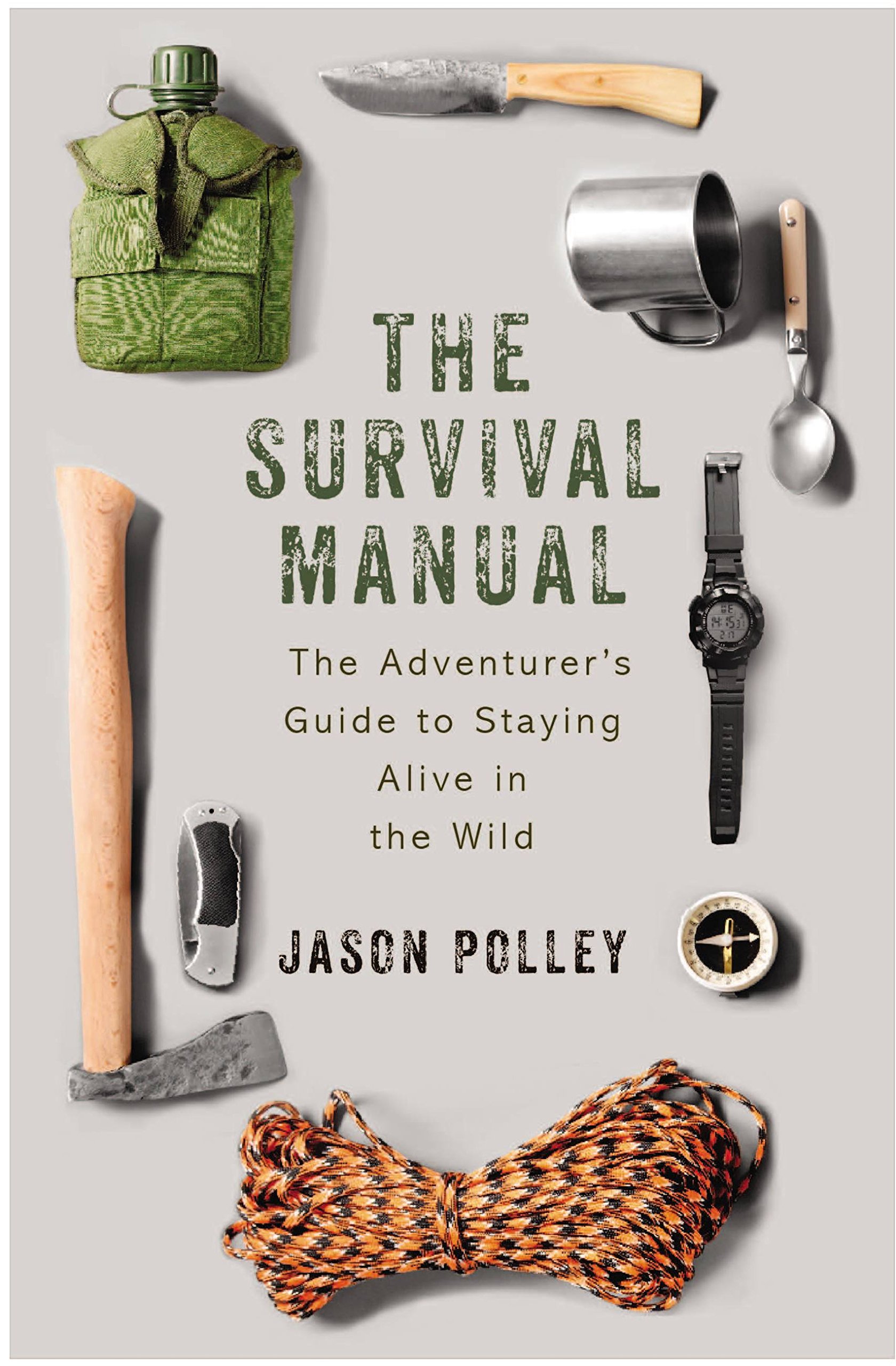 The Survival Manual: The adventurer's guide to staying alive... - Polley, Jason