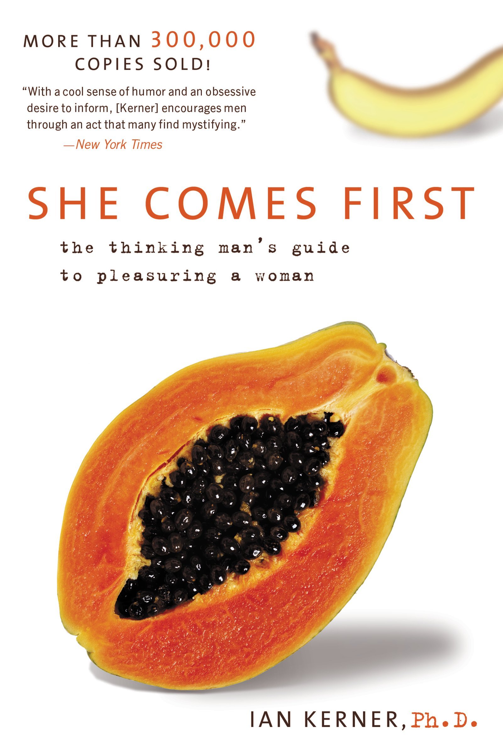 Buy She Comes First: The Thinking Man's Guide to Pleasuring a Woman — BookShops.in